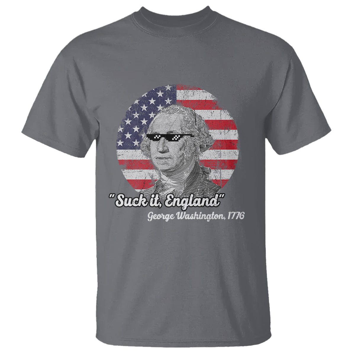 george-washington-t-shirt-suck-it-england-funny-patriotic-saying-1776-4th-of-july-us-flag