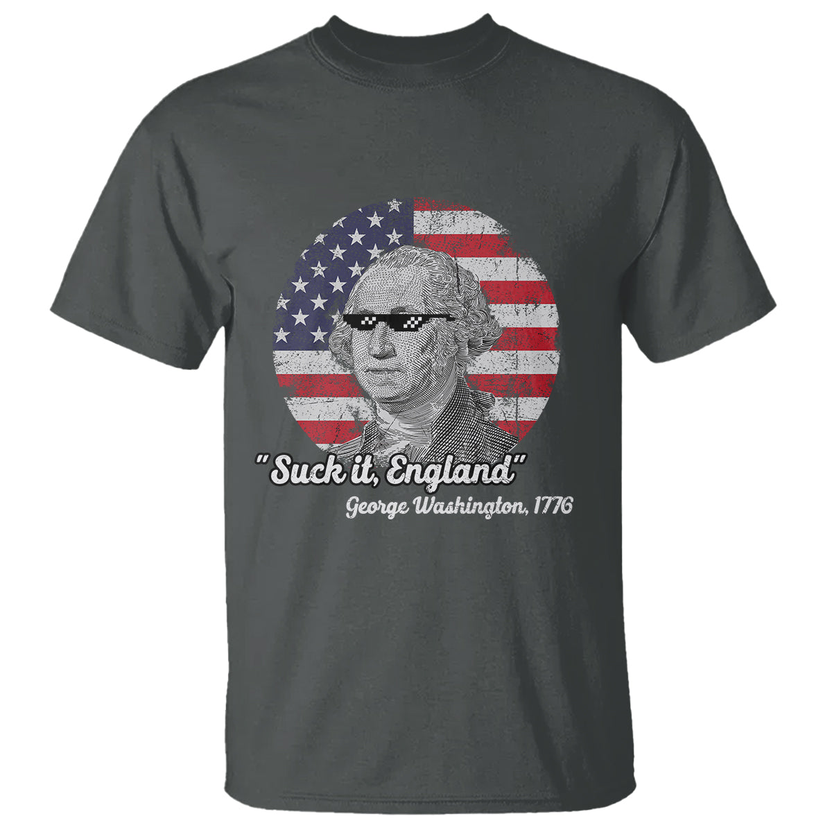 george-washington-t-shirt-suck-it-england-funny-patriotic-saying-1776-4th-of-july-us-flag