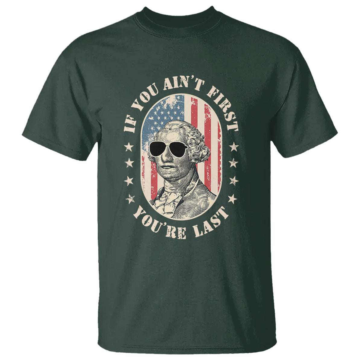 george-washington-t-shirt-if-you-aint-first-youre-last-funny-4th-of-july-retro-vintage