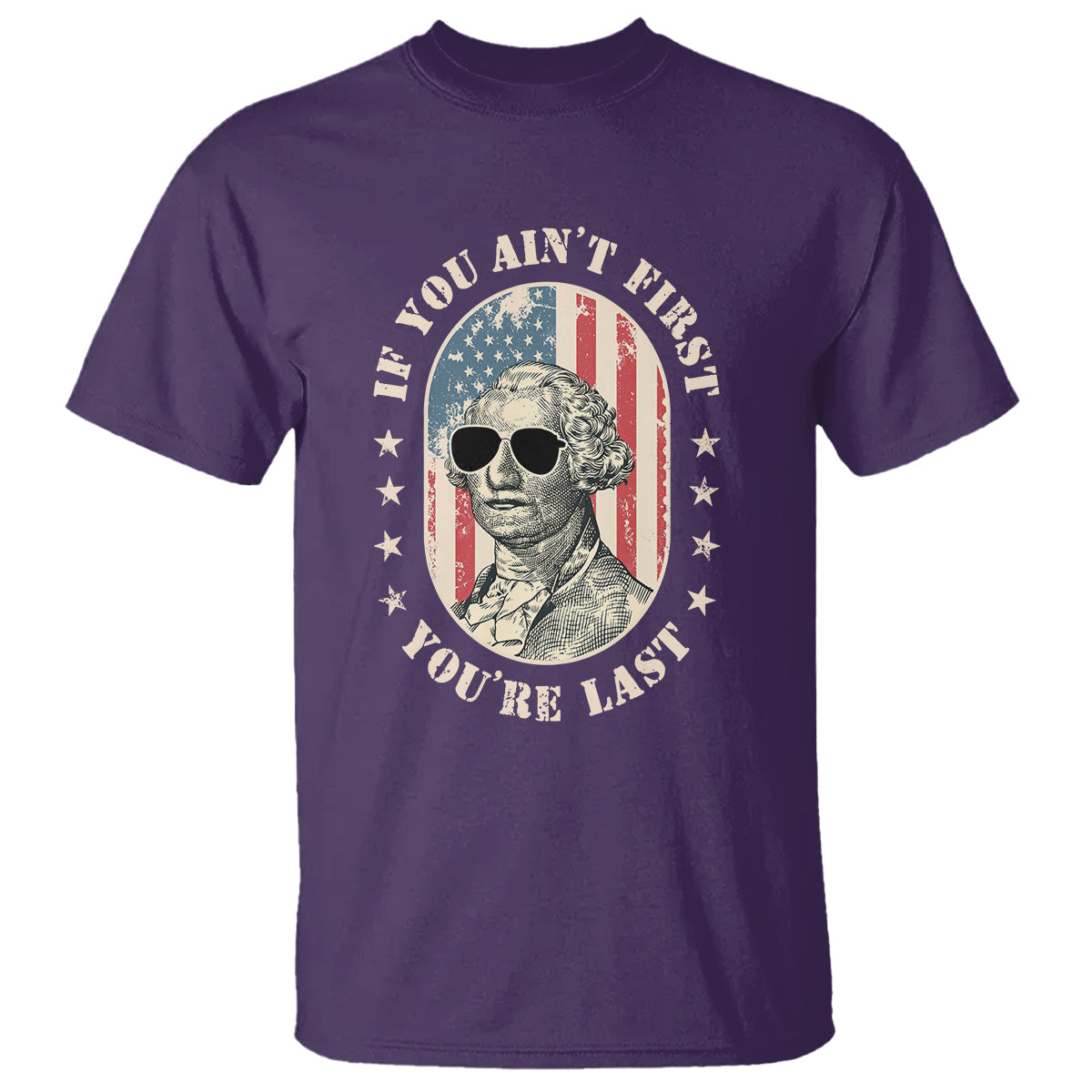 george-washington-t-shirt-if-you-aint-first-youre-last-funny-4th-of-july-retro-vintage