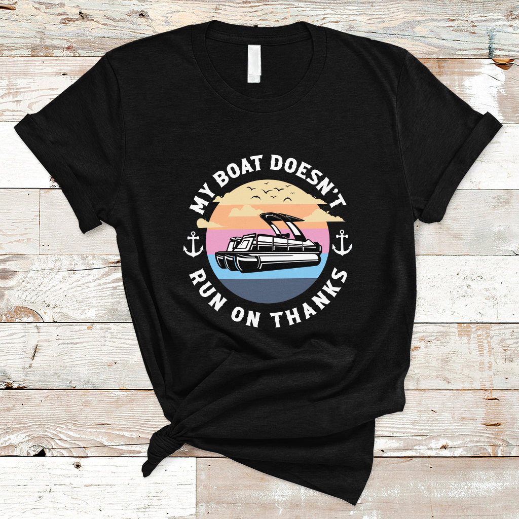 funny-my-boat-doesnt-run-on-thanks-pontoon-boat-owners-t-shirt