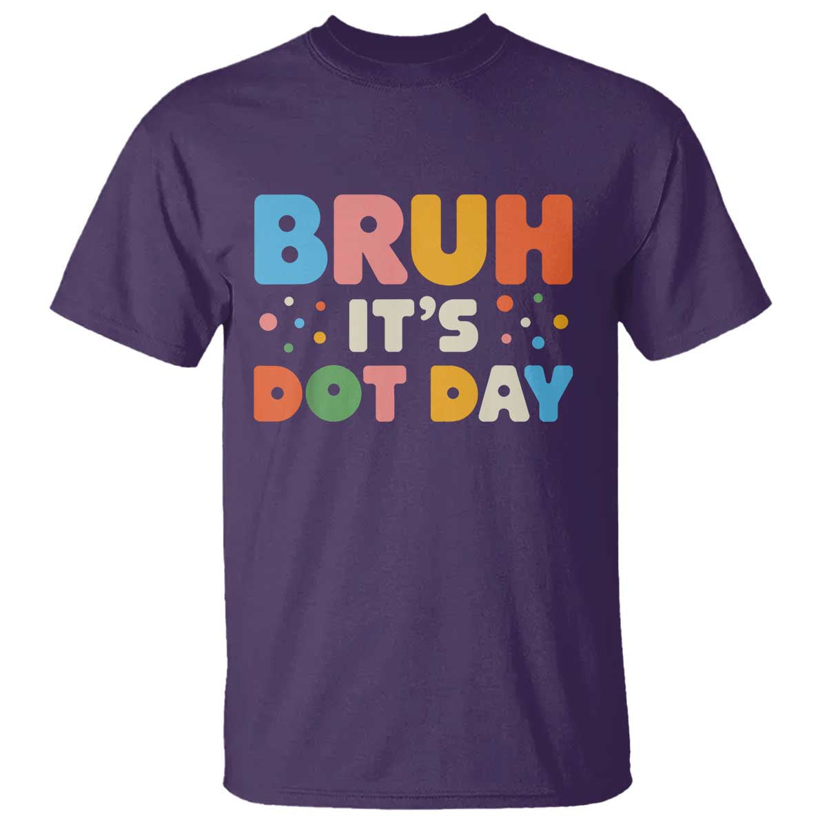 bruh-its-dot-day-t-shirt-colorful-polka-dots