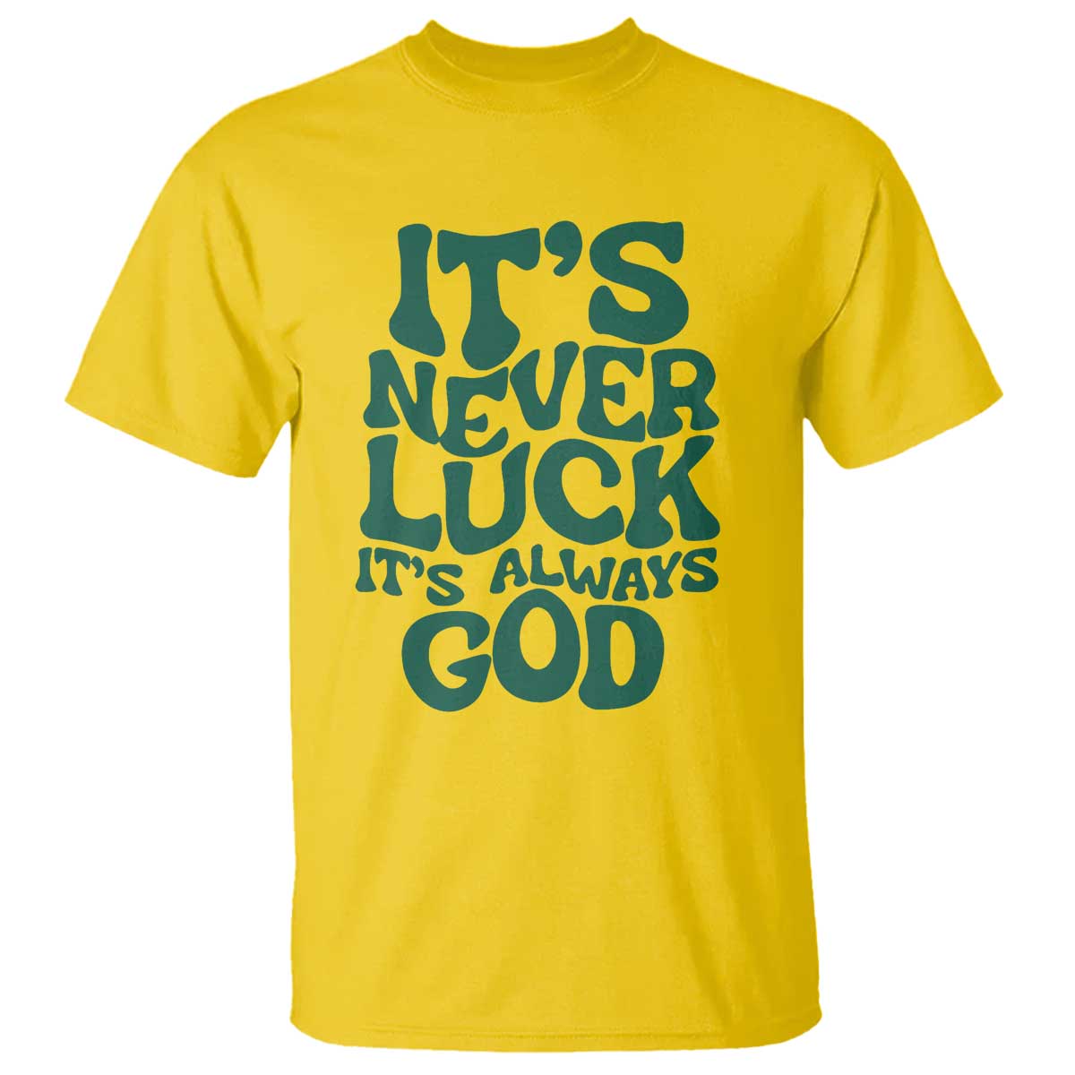 funny-christian-faith-t-shirt-its-never-luck-its-always-god