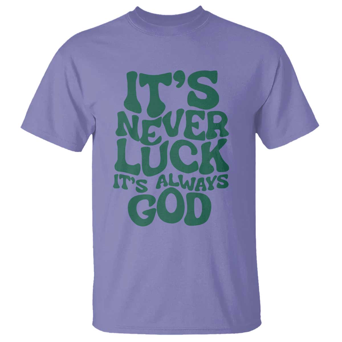 funny-christian-faith-t-shirt-its-never-luck-its-always-god