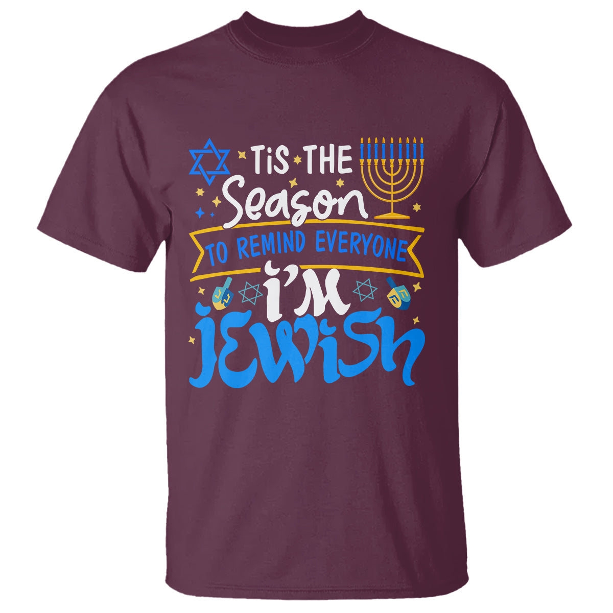 tis-the-season-to-remind-everyone-im-jewish-funny-hanukkah-t-shirt
