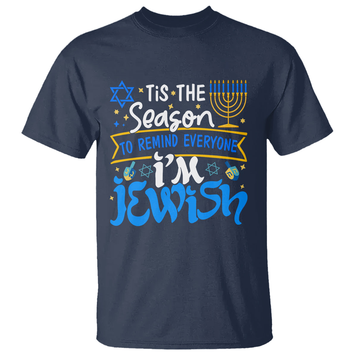 tis-the-season-to-remind-everyone-im-jewish-funny-hanukkah-t-shirt