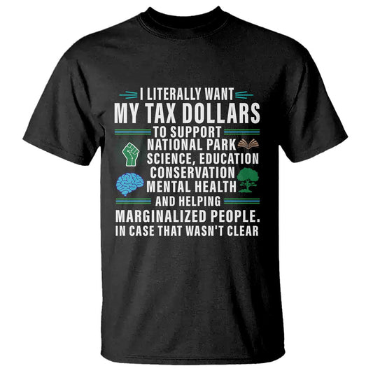 i-literally-want-my-tax-dollars-to-support-national-parks-t-shirt-in-case-that-wasnt-clear