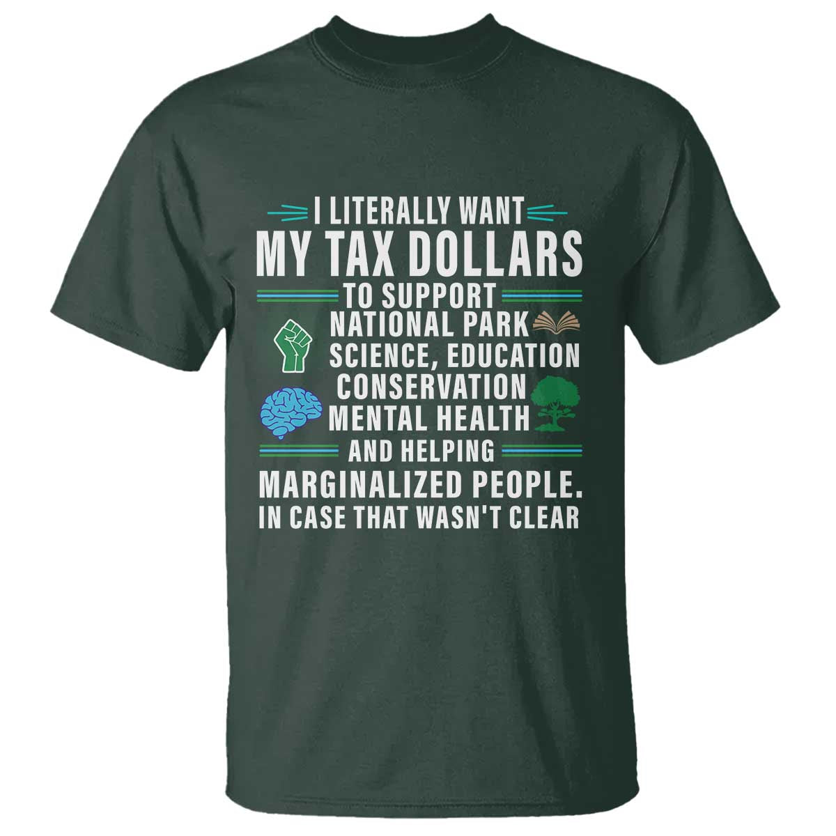 i-literally-want-my-tax-dollars-to-support-national-parks-t-shirt-in-case-that-wasnt-clear