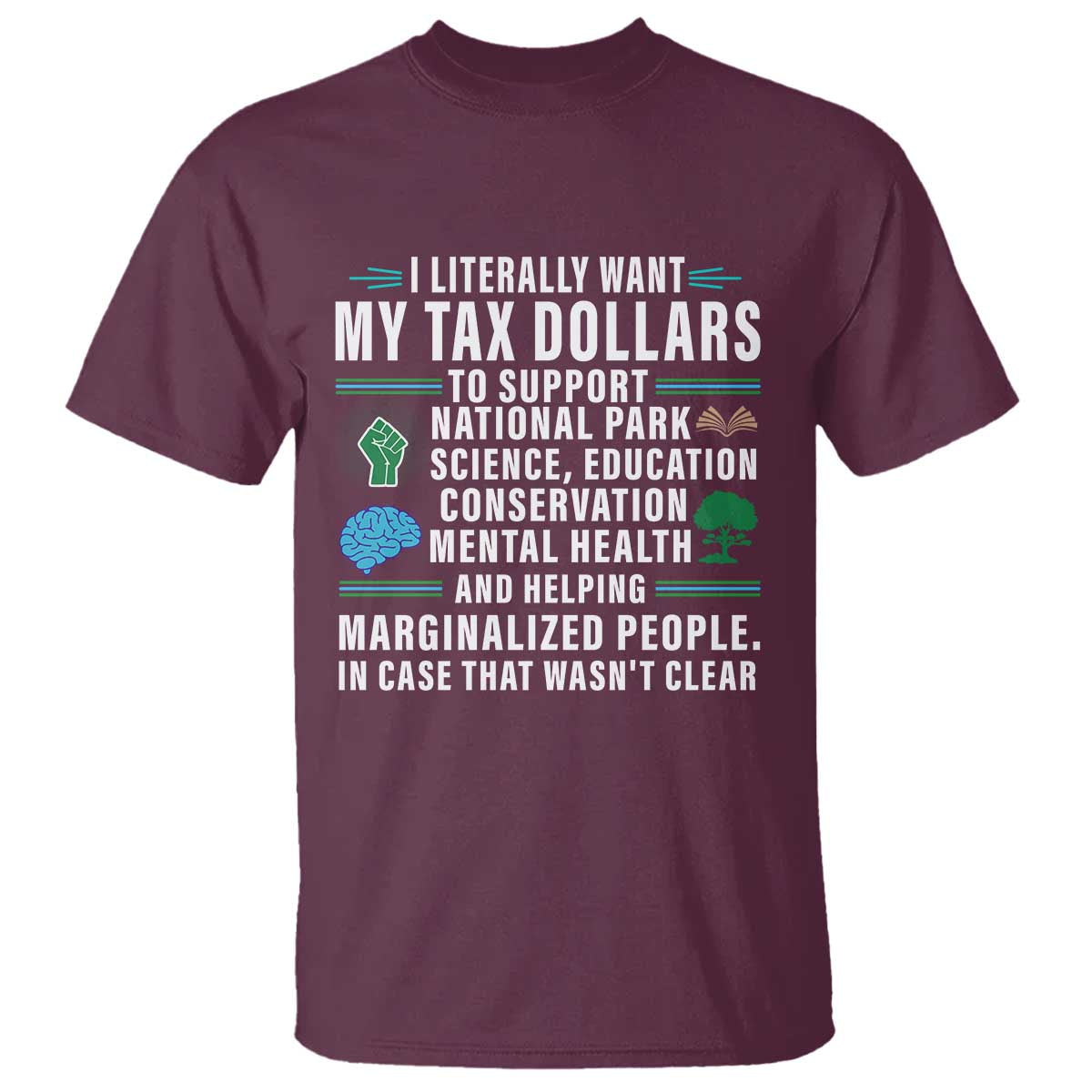 i-literally-want-my-tax-dollars-to-support-national-parks-t-shirt-in-case-that-wasnt-clear
