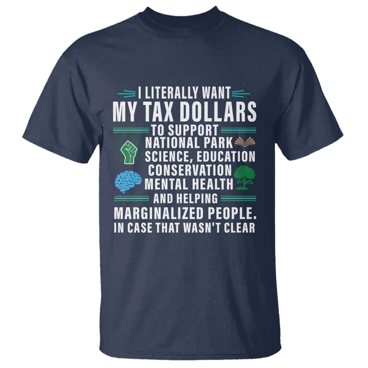 i-literally-want-my-tax-dollars-to-support-national-parks-t-shirt-in-case-that-wasnt-clear