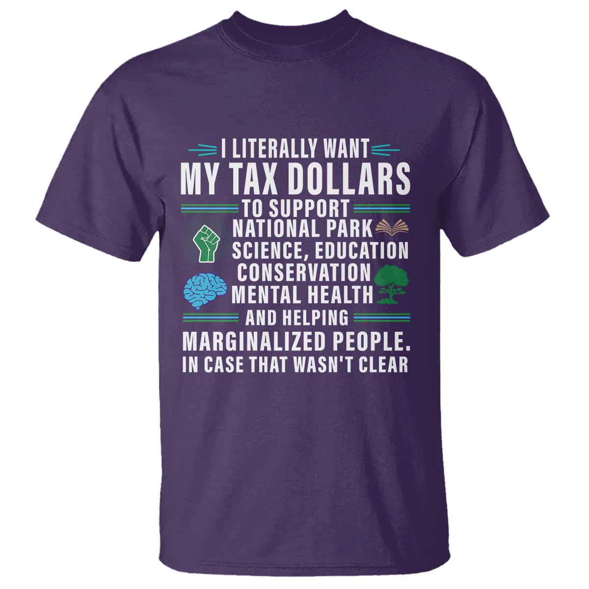 i-literally-want-my-tax-dollars-to-support-national-parks-t-shirt-in-case-that-wasnt-clear