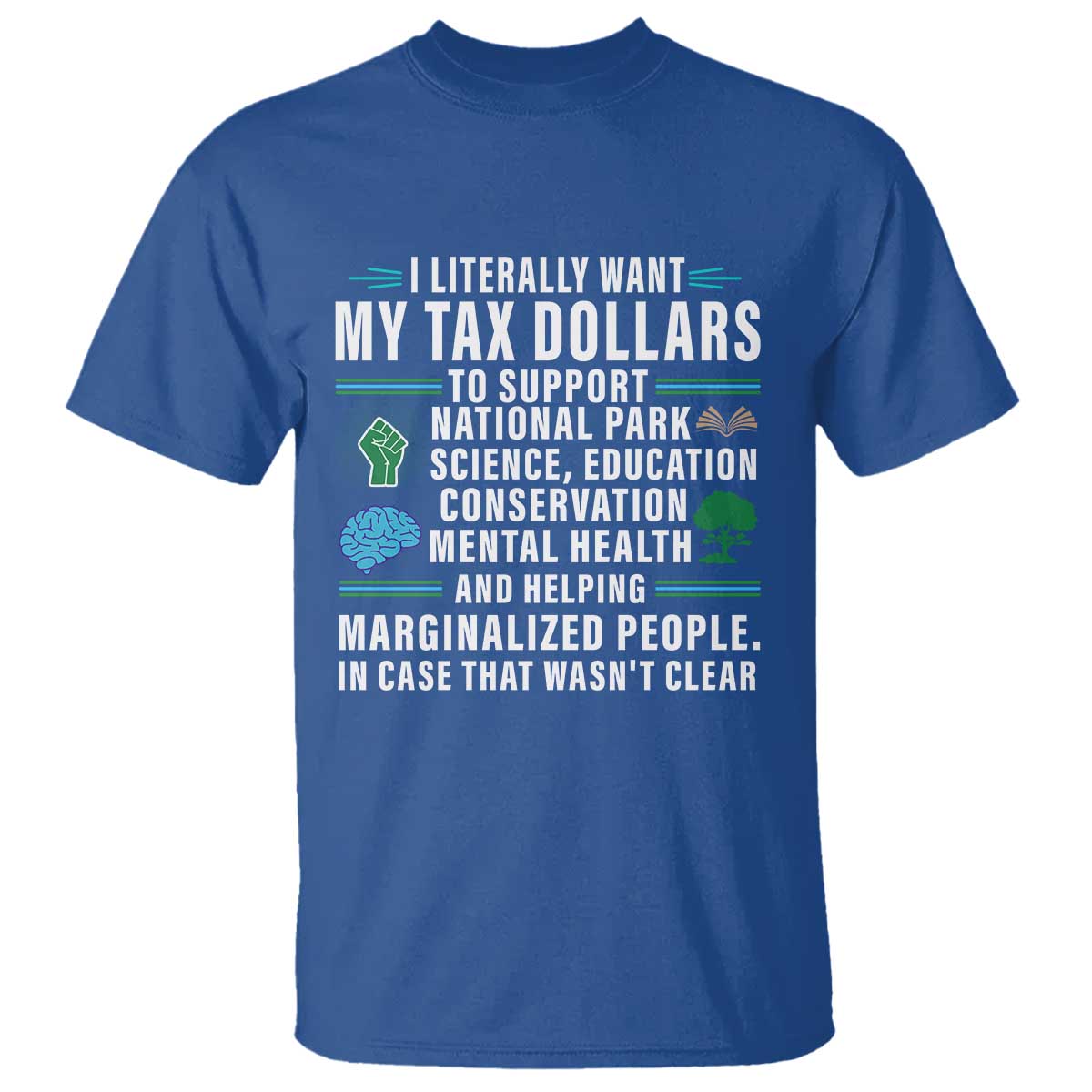 i-literally-want-my-tax-dollars-to-support-national-parks-t-shirt-in-case-that-wasnt-clear