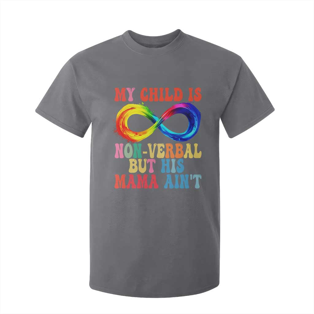 Autism Mom T Shirt For Kid My Child May Be Non verbal But His Mama Ain't Autism