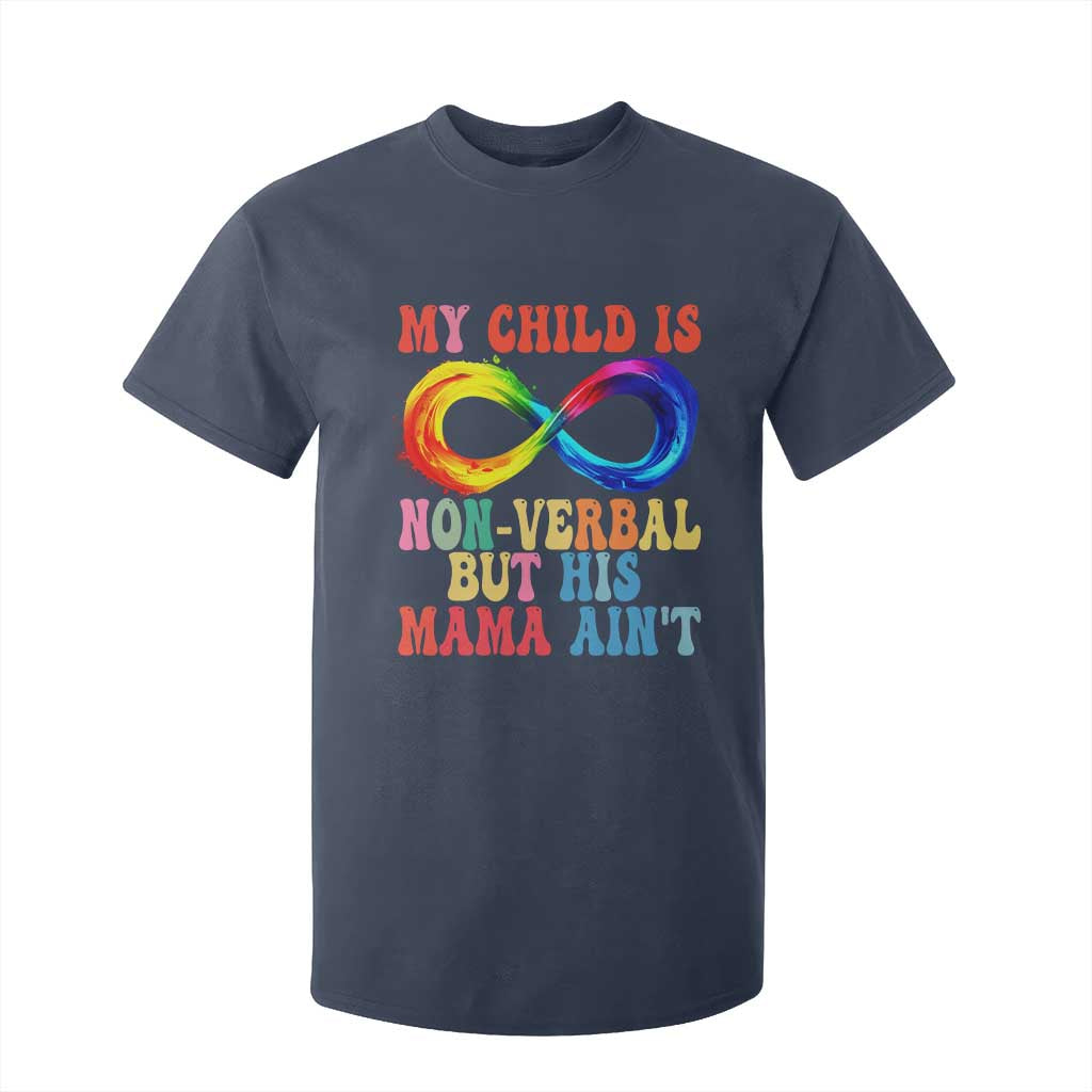 Autism Mom T Shirt For Kid My Child May Be Non verbal But His Mama Ain't Autism