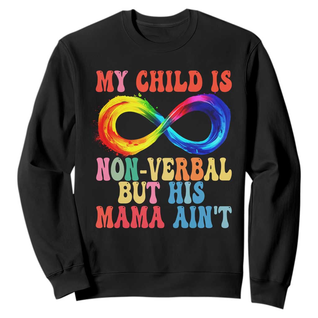 Autism Mom Sweatshirt My Child May Be Non verbal But His Mama Ain't Autism