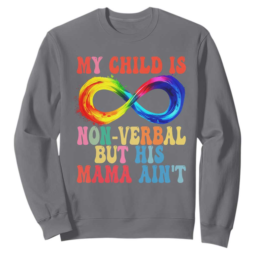 Autism Mom Sweatshirt My Child May Be Non verbal But His Mama Ain't Autism