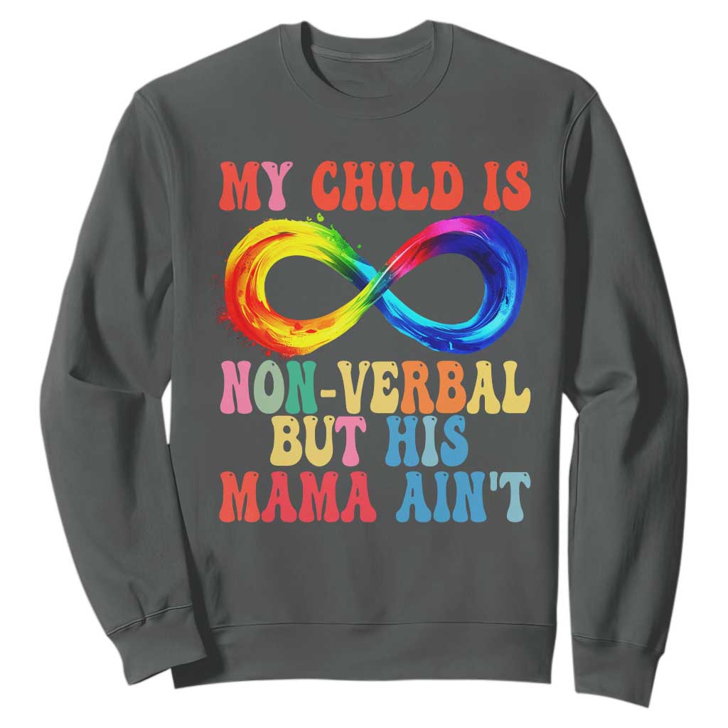 Autism Mom Sweatshirt My Child May Be Non verbal But His Mama Ain't Autism