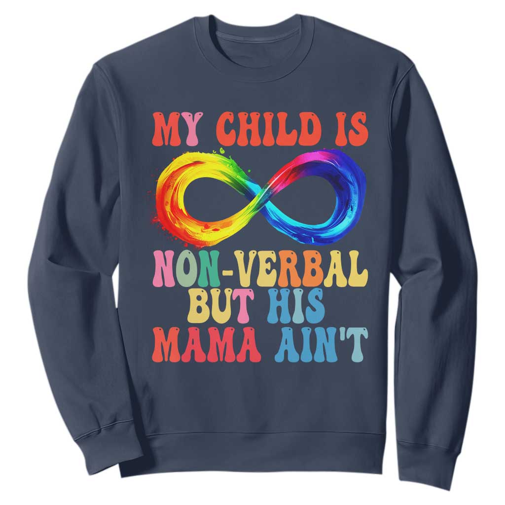 Autism Mom Sweatshirt My Child May Be Non verbal But His Mama Ain't Autism