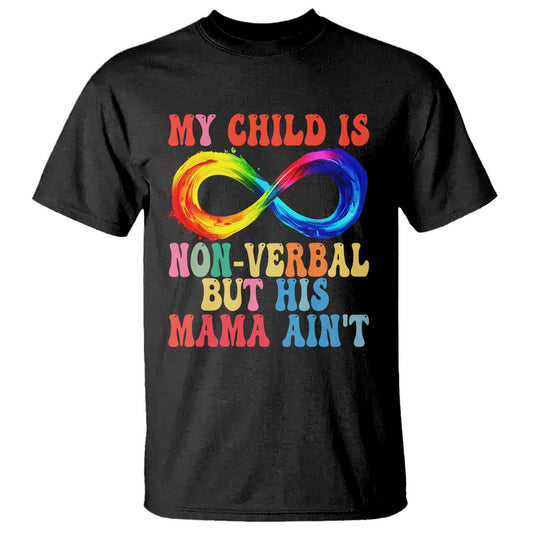 autism-mom-t-shirt-my-child-may-be-non-verbal-but-his-mama-aint-autism