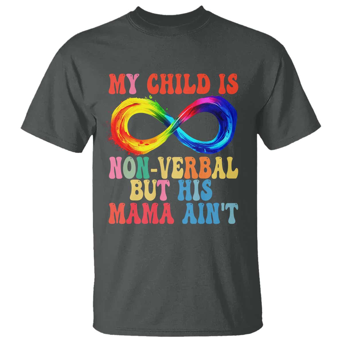 Autism Mom T Shirt My Child May Be Non verbal But His Mama Ain't Autism