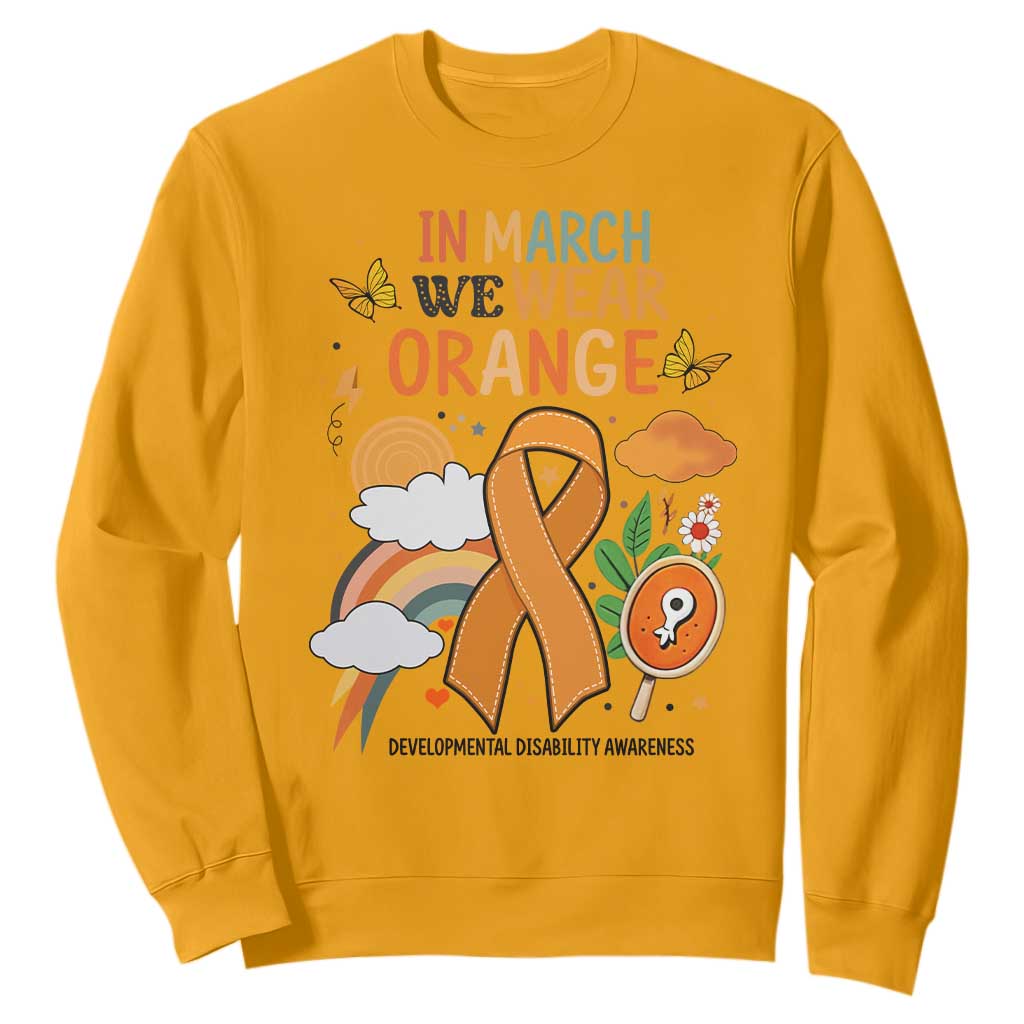 Developmental Disability Support Sweatshirt In March We Wear Orange