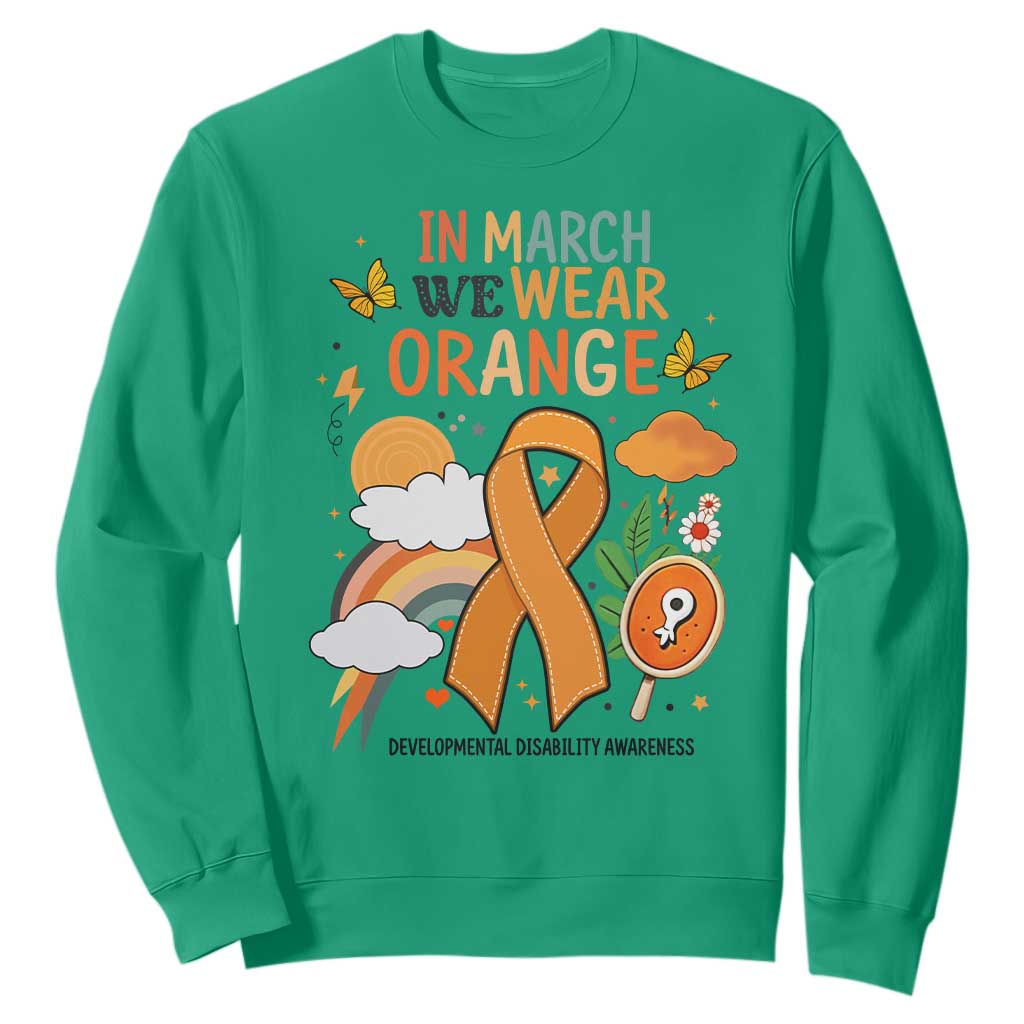 Developmental Disability Support Sweatshirt In March We Wear Orange