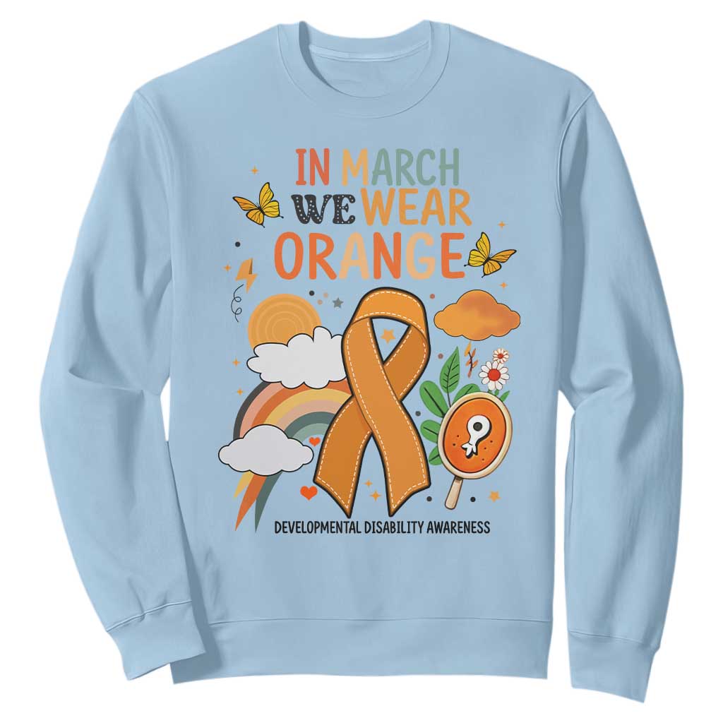 Developmental Disability Support Sweatshirt In March We Wear Orange