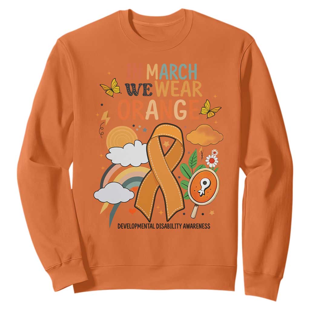 Developmental Disability Support Sweatshirt In March We Wear Orange
