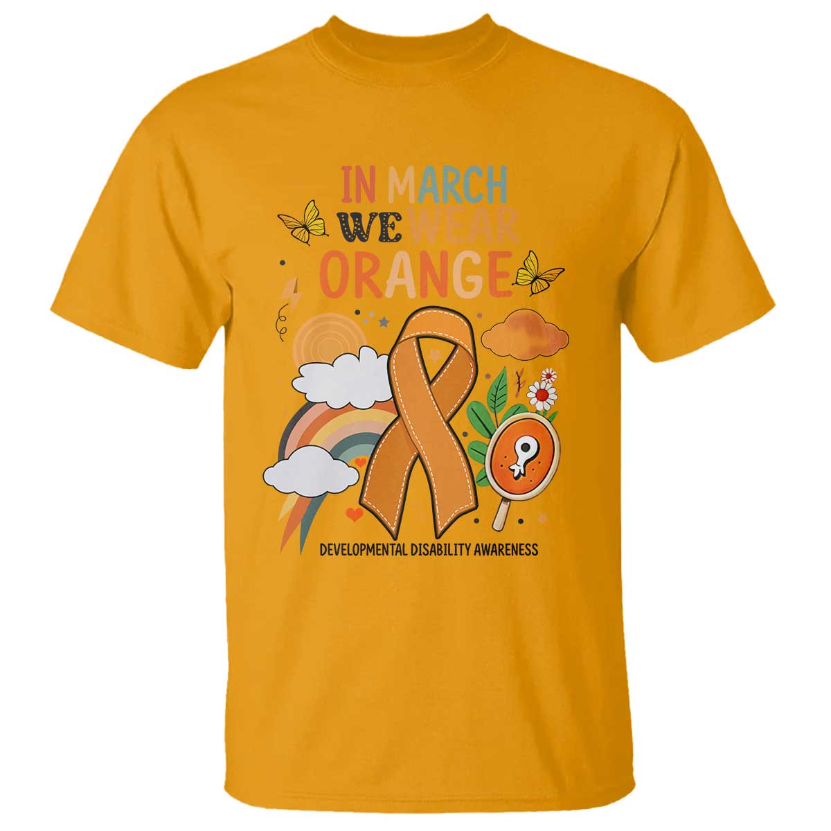 Developmental Disability Support T Shirt In March We Wear Orange