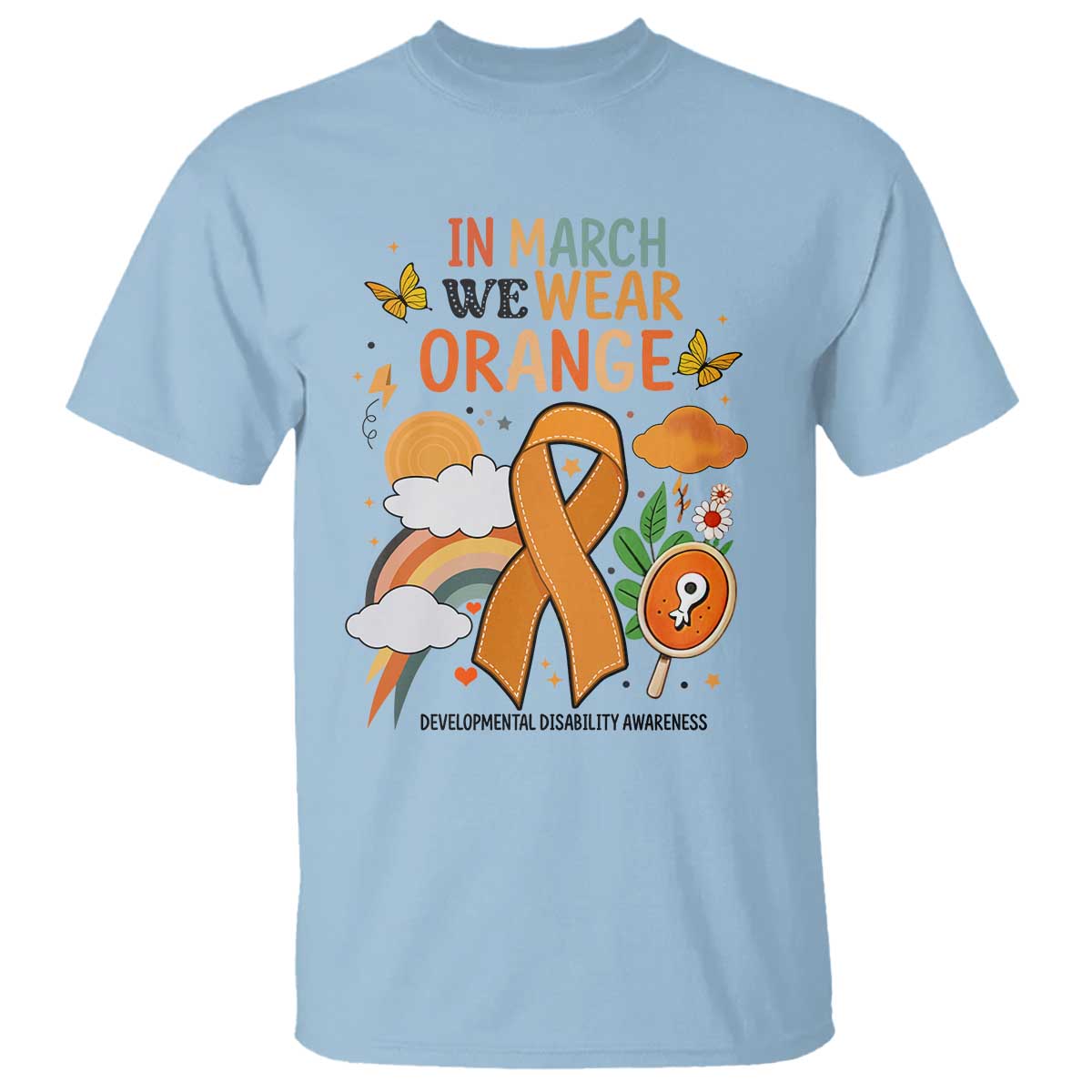 Developmental Disability Support T Shirt In March We Wear Orange