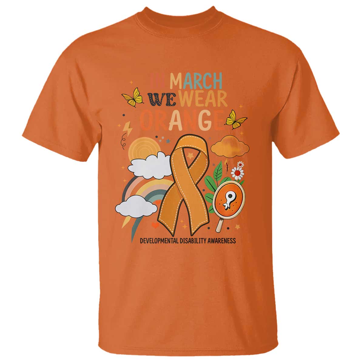 Developmental Disability Support T Shirt In March We Wear Orange