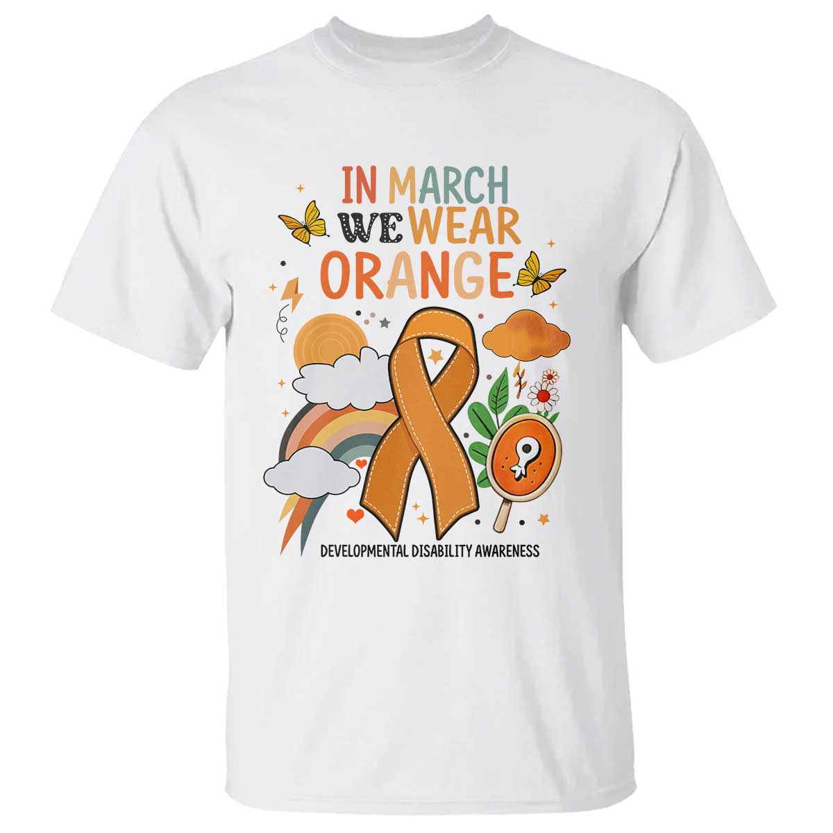 Developmental Disability Support T Shirt In March We Wear Orange