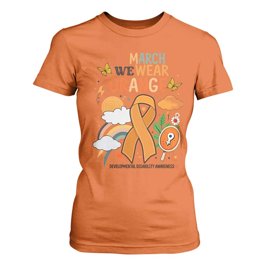Developmental Disability Support T Shirt For Women In March We Wear Orange