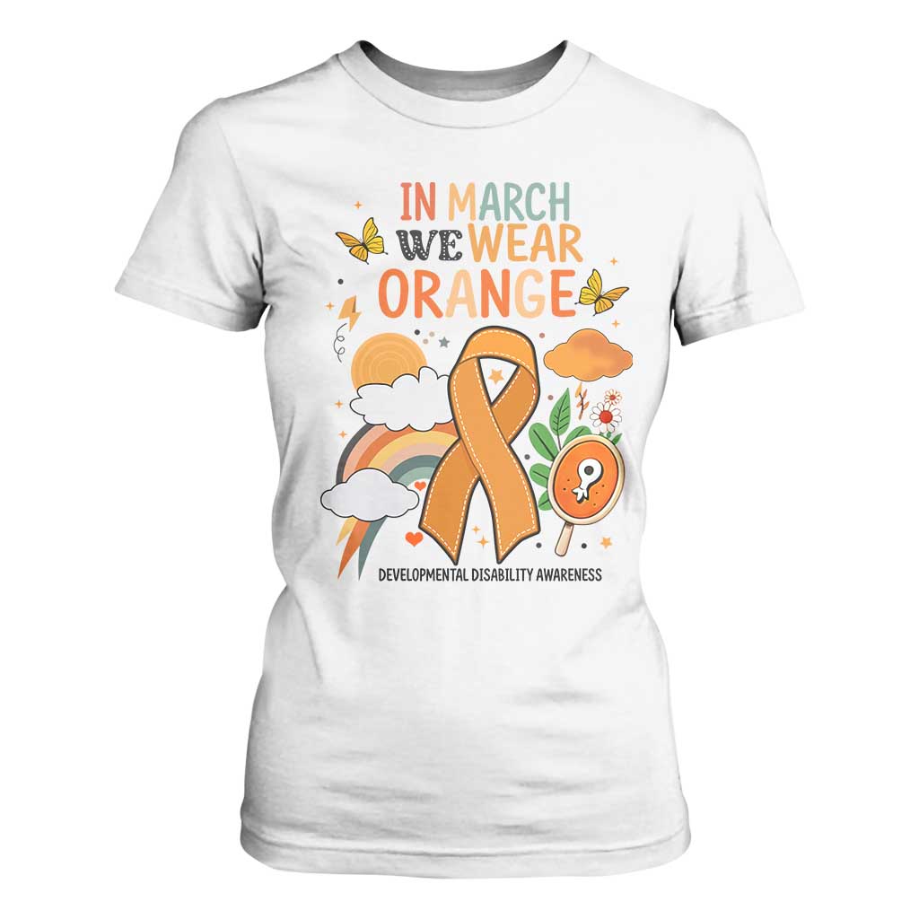 Developmental Disability Support T Shirt For Women In March We Wear Orange