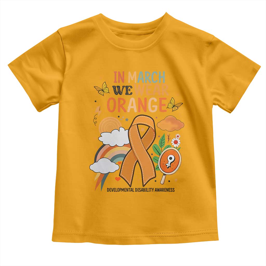 Developmental Disability Support Toddler T Shirt In March We Wear Orange
