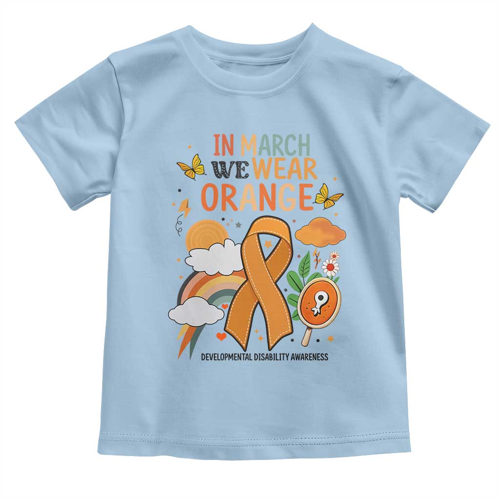 Developmental Disability Support Toddler T Shirt In March We Wear Orange