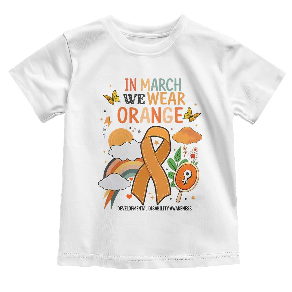 Developmental Disability Support Toddler T Shirt In March We Wear Orange