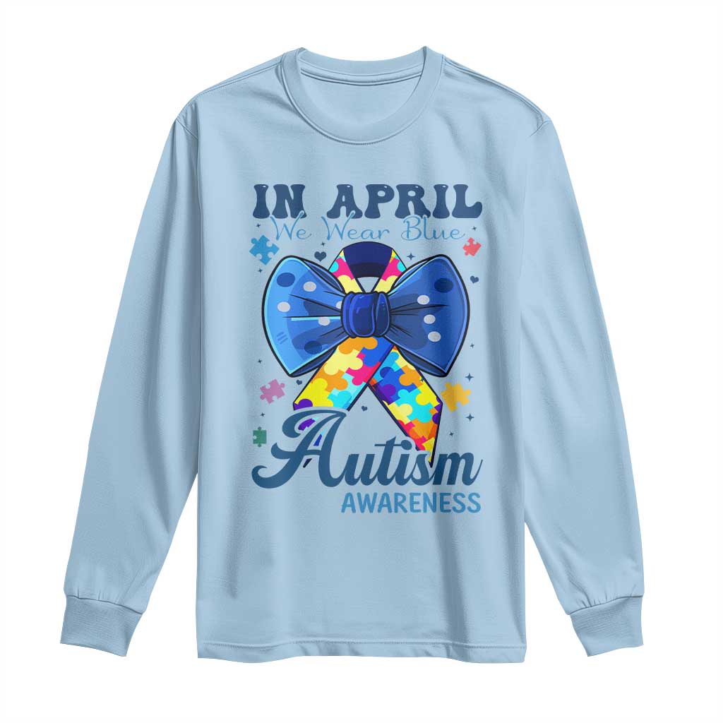 Autism Support Long Sleeve Shirt In April We Wear Blue Puzzle Ribbon Coquette Bow