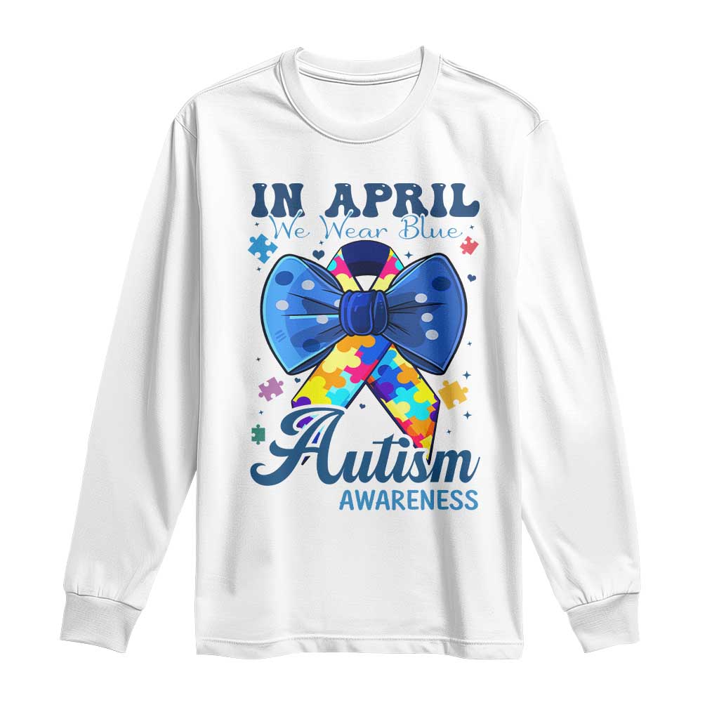 Autism Support Long Sleeve Shirt In April We Wear Blue Puzzle Ribbon Coquette Bow