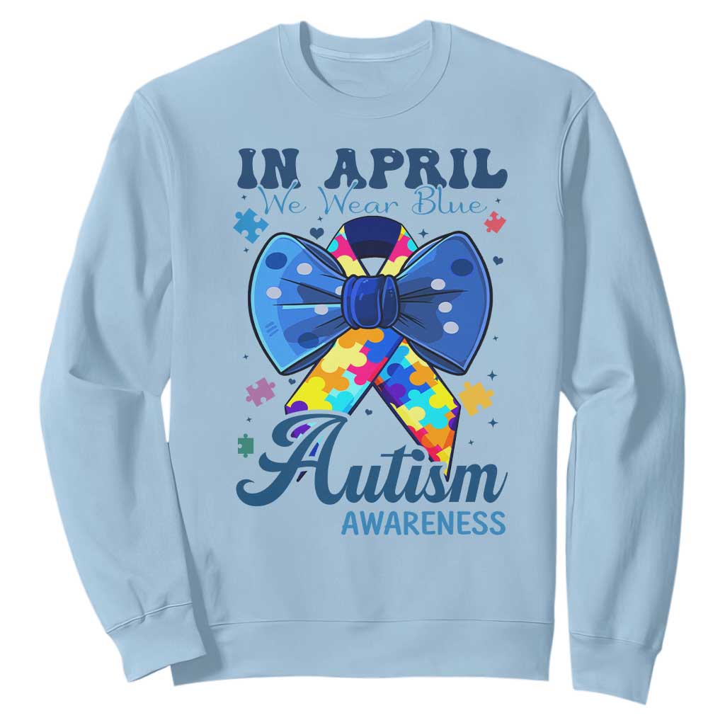 Autism Support Sweatshirt In April We Wear Blue Puzzle Ribbon Coquette Bow