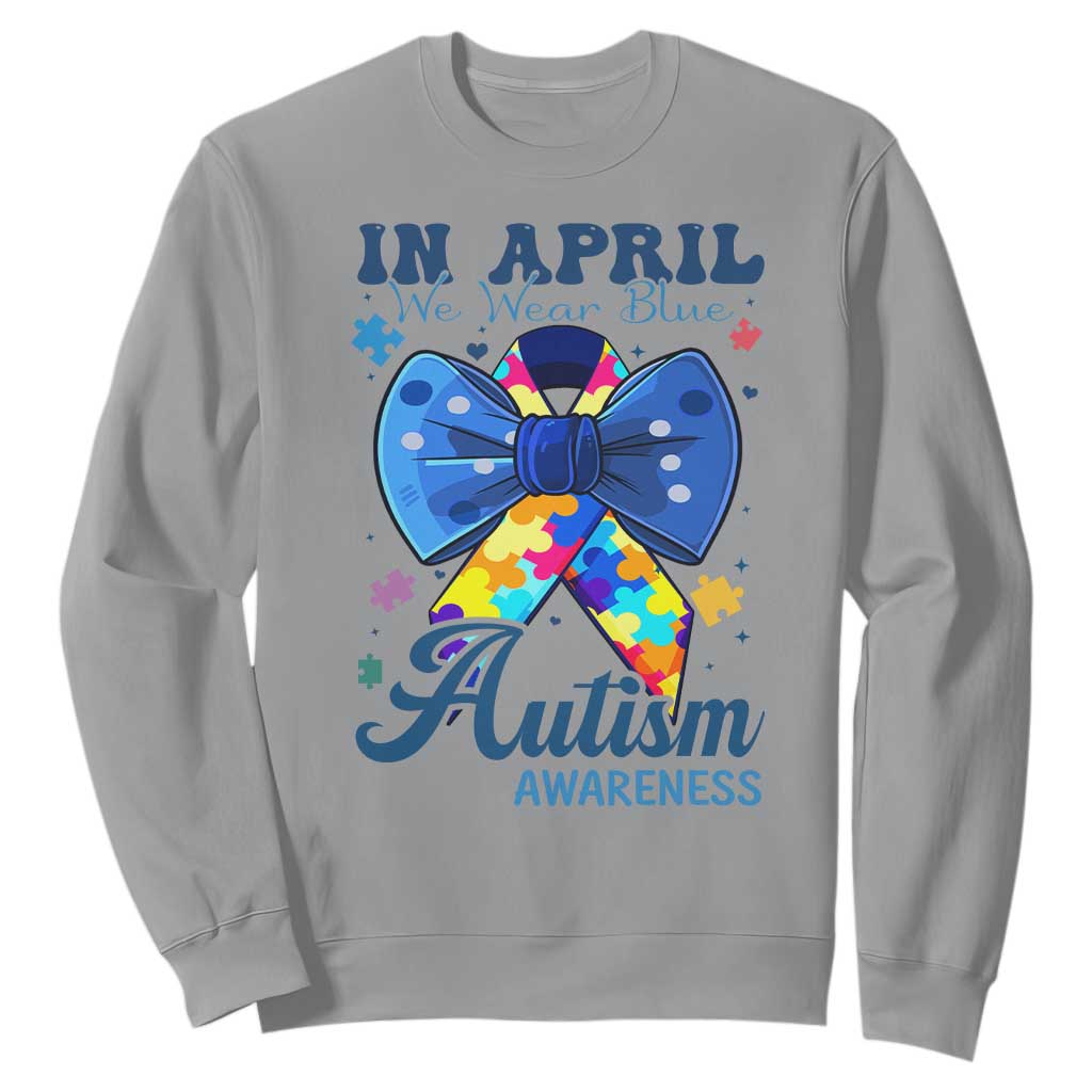 Autism Support Sweatshirt In April We Wear Blue Puzzle Ribbon Coquette Bow