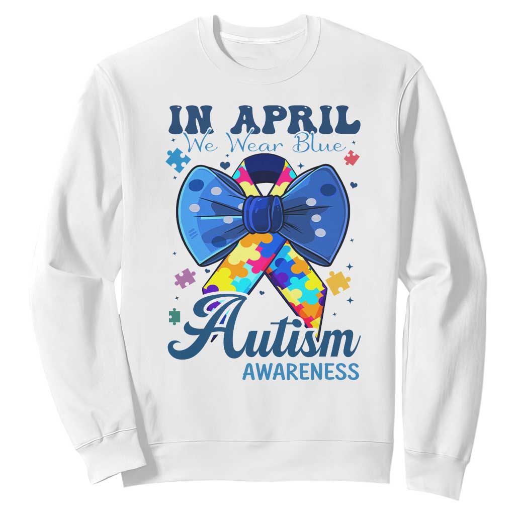 Autism Support Sweatshirt In April We Wear Blue Puzzle Ribbon Coquette Bow