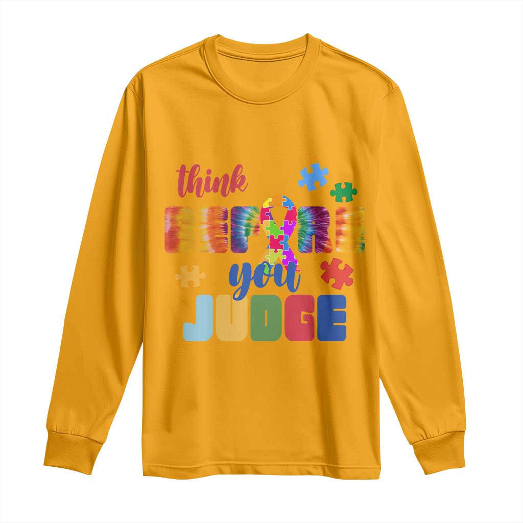 Autism Acceptance Long Sleeve Shirt Think Before You Judge Autistic Support