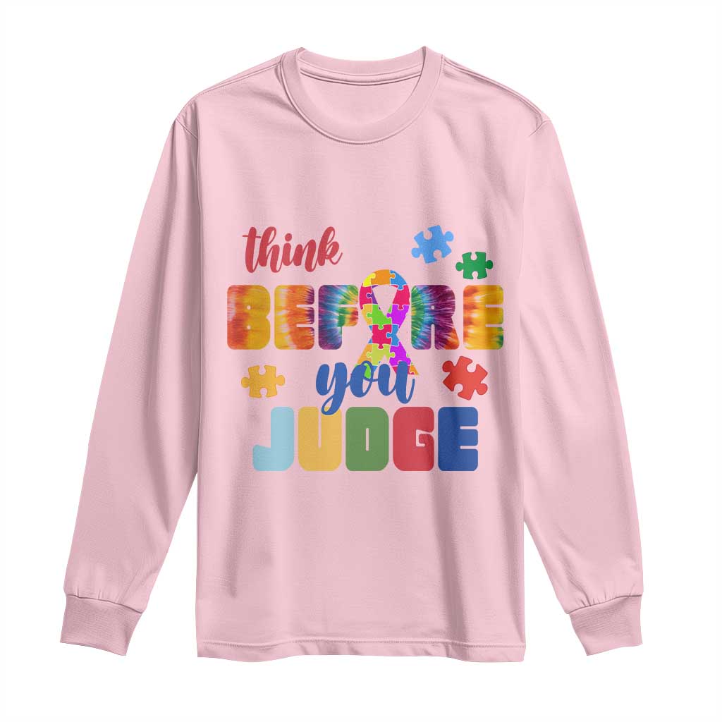 Autism Acceptance Long Sleeve Shirt Think Before You Judge Autistic Support