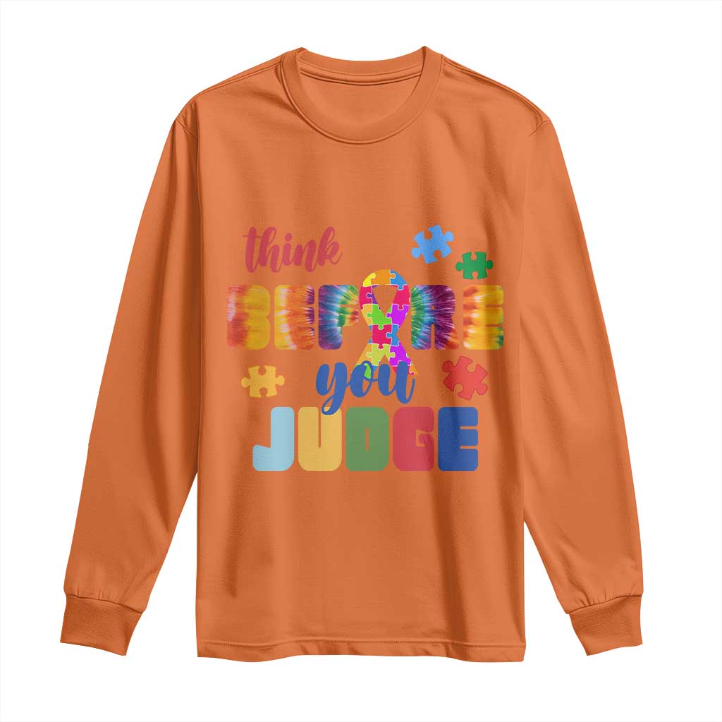 Autism Acceptance Long Sleeve Shirt Think Before You Judge Autistic Support
