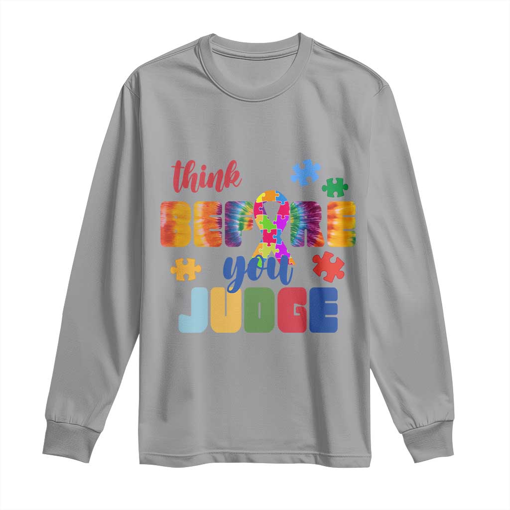 Autism Acceptance Long Sleeve Shirt Think Before You Judge Autistic Support