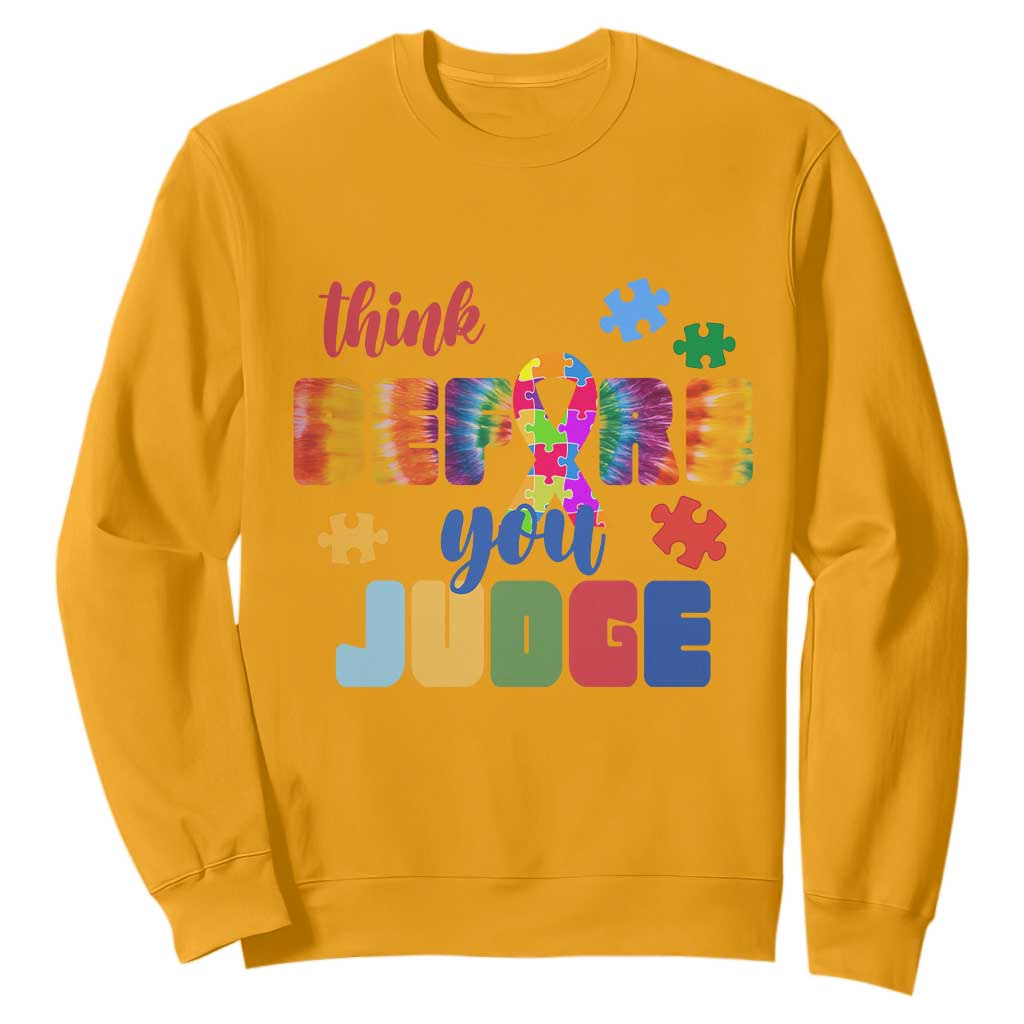 Autism Acceptance Sweatshirt Think Before You Judge Autistic Support