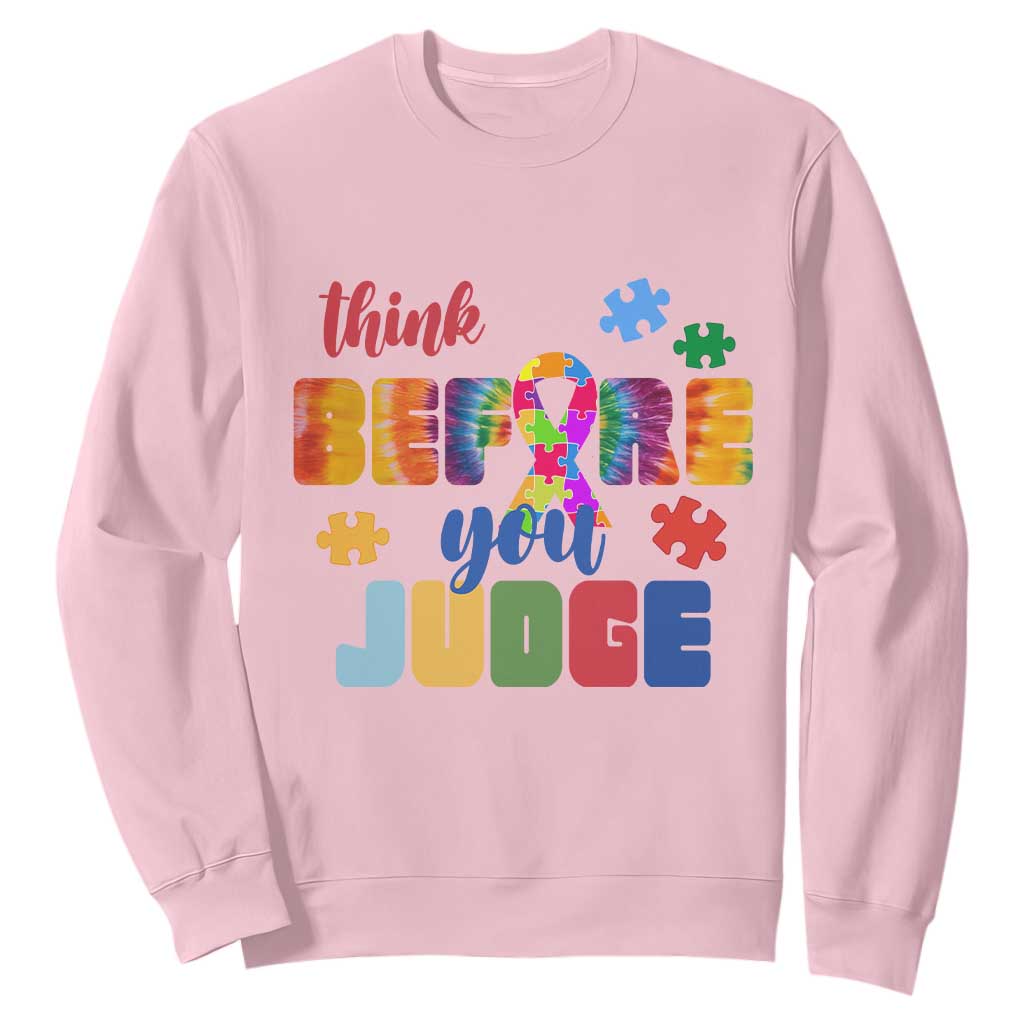 Autism Acceptance Sweatshirt Think Before You Judge Autistic Support