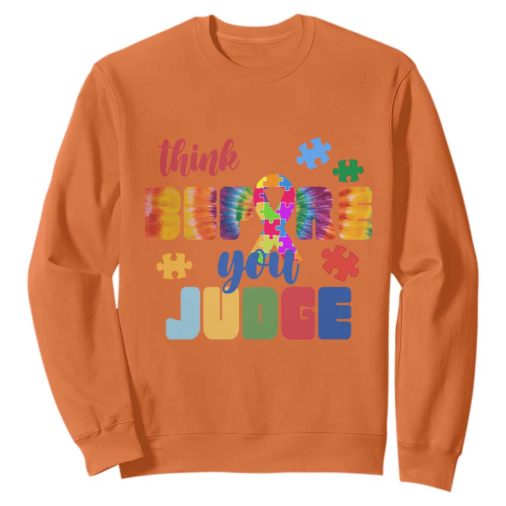 Autism Acceptance Sweatshirt Think Before You Judge Autistic Support