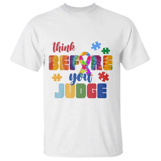 Autism Acceptance T Shirt Think Before You Judge Autistic Support